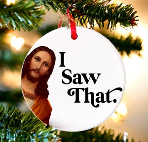 Jesus I Saw That Ornament